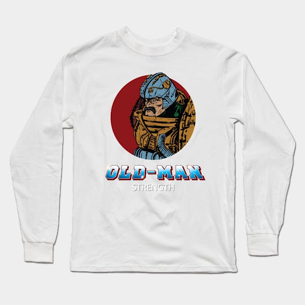 Man-At-Arms Old Man Strength Long Sleeve T-Shirt by YudiDesign